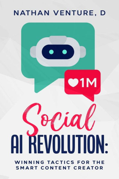 Social AI Revolution: Winning Tactics for the Smart Content Creator