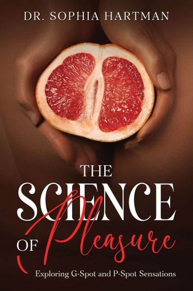 The Science of Pleasure: Exploring G-Spot and P-Spot Sensations