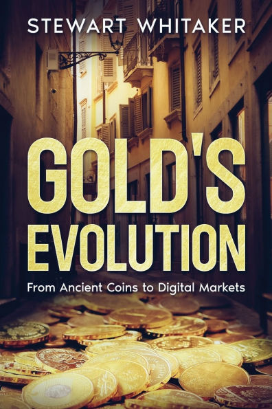 Gold's Evolution: From Ancient Coins to Digital Markets