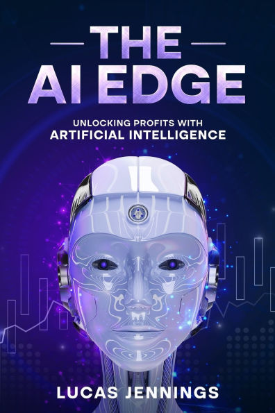 The AI Edge: Unlocking Profits with Artificial Intelligence