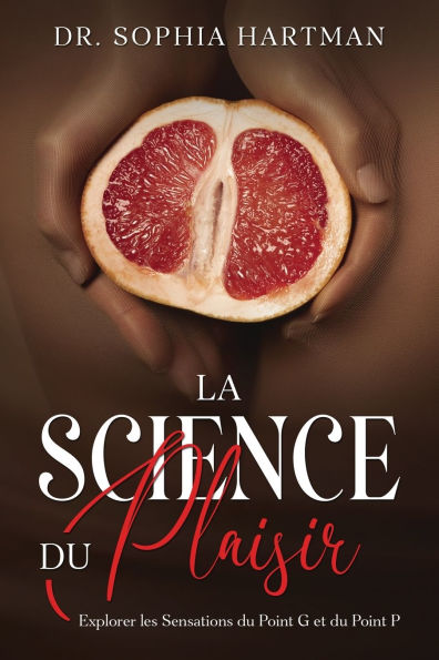 La science du plaisir: explorer les sensations point G et P