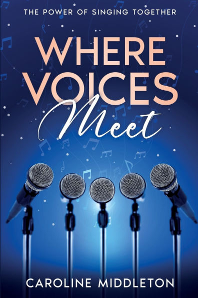 Where Voices Meet: The Power of Singing Together