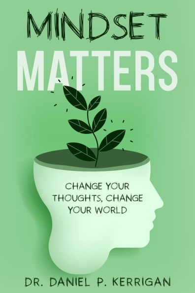 Mindset Matters: Change Your Thoughts, World