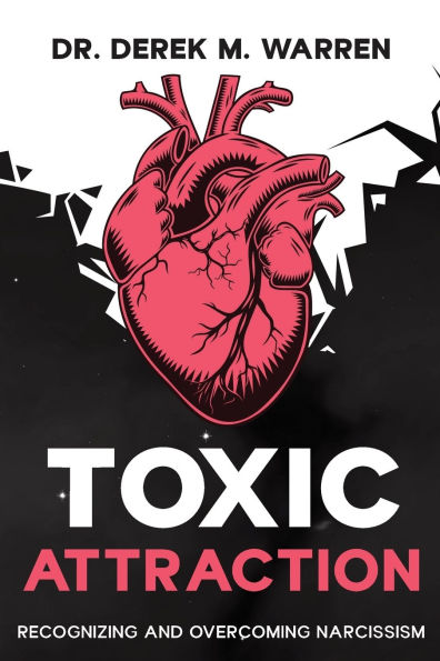 Toxic Attraction: Recognizing and Overcoming Narcissism