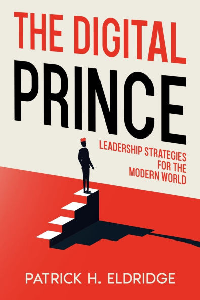 the Digital Prince: Leadership Strategies for Modern World