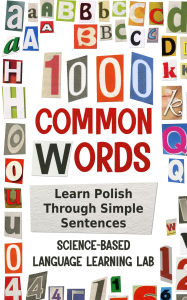 Title: 1000 Common Words: Learn Portuguese Through Simple Sentences, Author: Science-Based Language Learning Lab