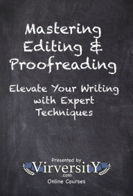 Title: Mastering Editing & Proofreading: Elevate Your Writing with Expert Techniques, Author: Virversity Online Courses