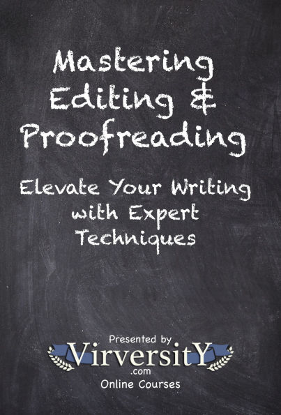 Mastering Editing & Proofreading: Elevate Your Writing with Expert Techniques