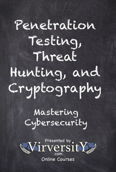 Penetration Testing, Threat Hunting, and Cryptography: Mastering Cybersecurity