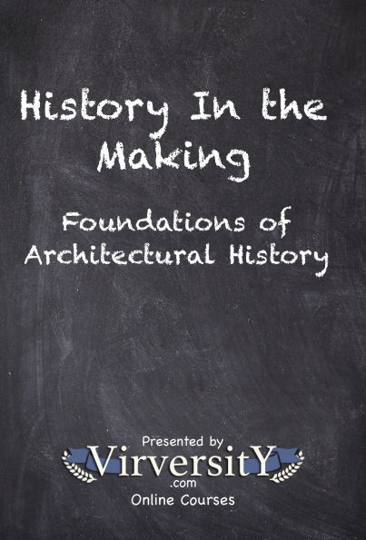 History In the Making: Foundations of Architectural History