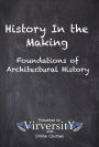 History In the Making: Foundations of Architectural History