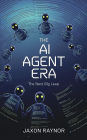 The AI Agent Era: The Next Big Leap