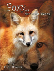 Title: Foxy and Her Forest Friends, Author: Peggy Hamlen