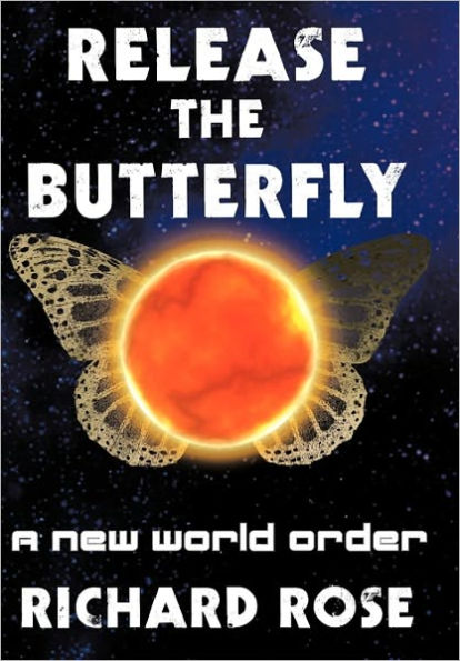 Release the Butterfly: Part One: A New World Order