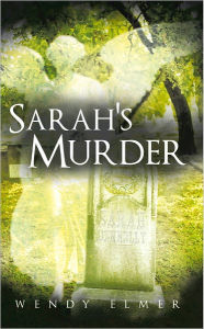 Title: Sarah's Murder, Author: Wendy Elmer