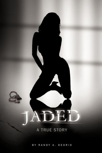 Jaded: A True Story