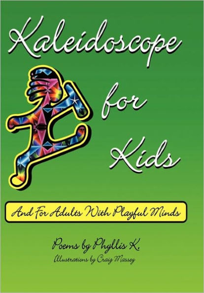 Kaleidoscope for Kids: (and adults with playful minds)