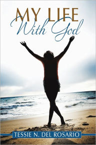 Title: My Life With God, Author: Tessie N. del Rosario