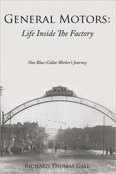 General Motors: Life Inside The Factory: One Blue-Collar Worker's Journey