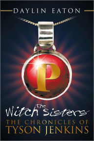 Title: The Chronicles of Tyson Jenkins: The Witch Sisters, Author: Daylin Eaton