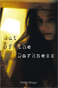 Title: Out of the Darkness, Author: Delilah Morgan