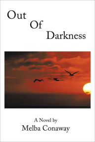 Title: Out of Darkness, Author: Melba Conaway
