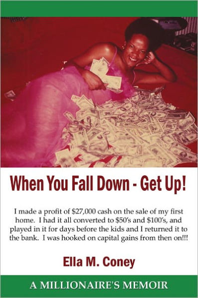 When You Fall Down - Get Up!: A MILLIONAIRE'S MEMOIR