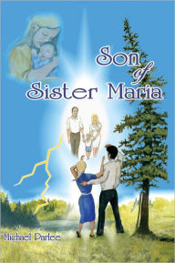 Title: Son of Sister Maria, Author: Michael Parlee