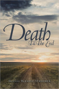 Title: Death Til the End, Author: Glenda Barnett-Streicher