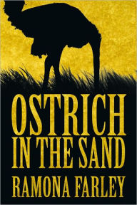 Title: Ostrich in the Sand, Author: Ramona Farley