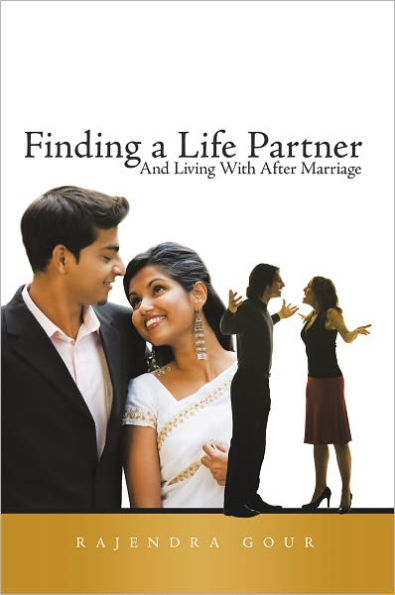 Finding a Life Partner: And Living With After Marriage