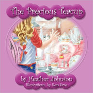 Title: The Precious Teacup, Author: Heather Johnson