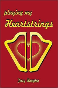Title: Playing My Heartstrings, Author: Jerry Hampton