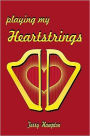 Playing My Heartstrings