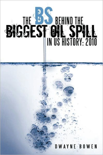 the Bs Behind Biggest Oil Spill Us History: 2010