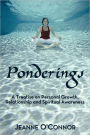 Ponderings: A Treatise on Personal Growth, Relationship and Spiritual Awareness