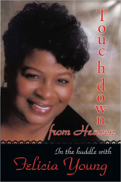 Touchdown from Heaven: In the huddle with Felicia Young