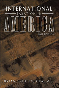 Title: International Taxation in America: 2011 Edition, Author: Brian Dooley
