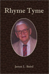 Title: Rhyme Tyme: The Writing and Musings of James L Baird, Author: James L. Baird