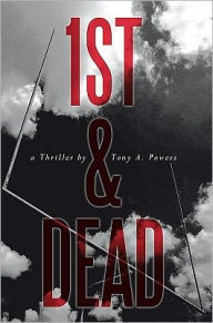 Title: 1St & Dead, Author: Tony A. Powers