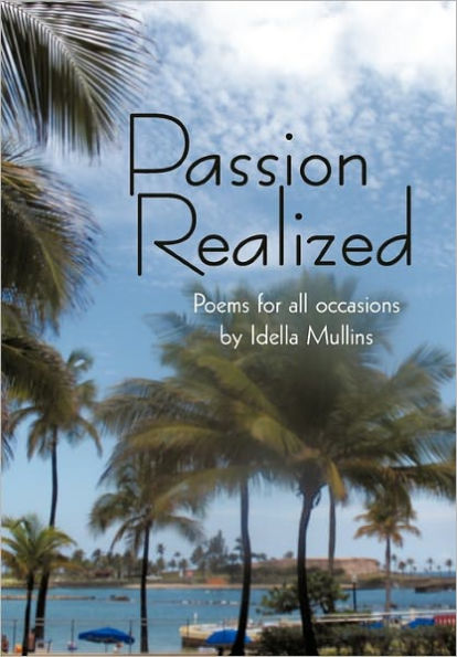 Passion Realized: Poems for all occasions