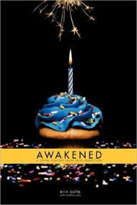 Title: Awakened: A Divine Healing From Drug Addiction, Author: Erin Kalte