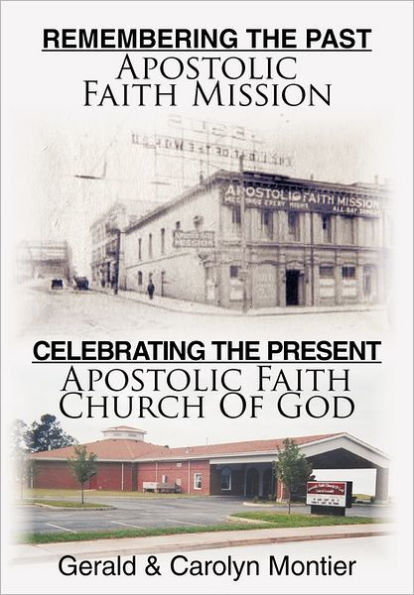 Remembering the Past Apostolic Faith Mission Celebrating Present Church of God
