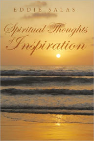 Title: Spiritual Thoughts of Inspiration, Author: Eddie Salas