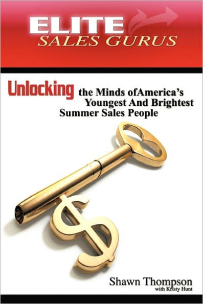 Elite Sales Gurus: Unlocking the Minds of America's Youngest and Brightest Summer People