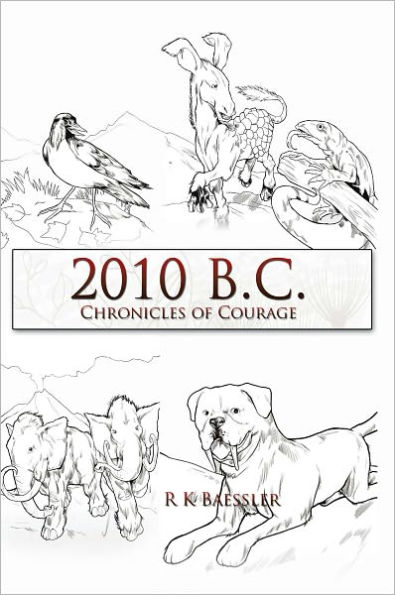 2010 B.C.: Chronicles of Courage