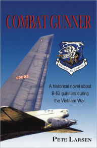Title: Combat Gunner, Author: Pete Larsen