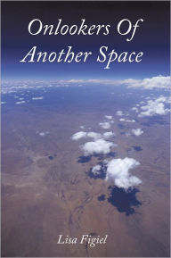 Title: Onlookers of Another Space, Author: Lisa Figiel