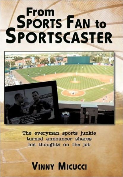 From Sports Fan to Sportscaster: The Everyman Sports Junkie Turned Announcer Shares His Thoughts on the Job