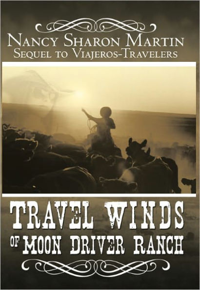 Travel Winds of Moon Driver Ranch: Sequel to Viajeros-Travelers